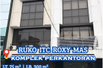Dijual Ruko Komplek Perkantoran ITC Roxy Mas Lokasi Strategis Area Komersial