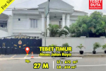 Dijual Rumah Mewah Tebet Zona Komersial Lokasi Strategis Jalan Raya